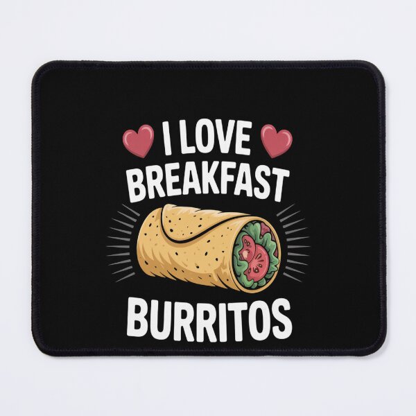 Item preview, I Love Breakfast Burritos - Mexican Food Burrito Love  designed and sold by TeamLequid.