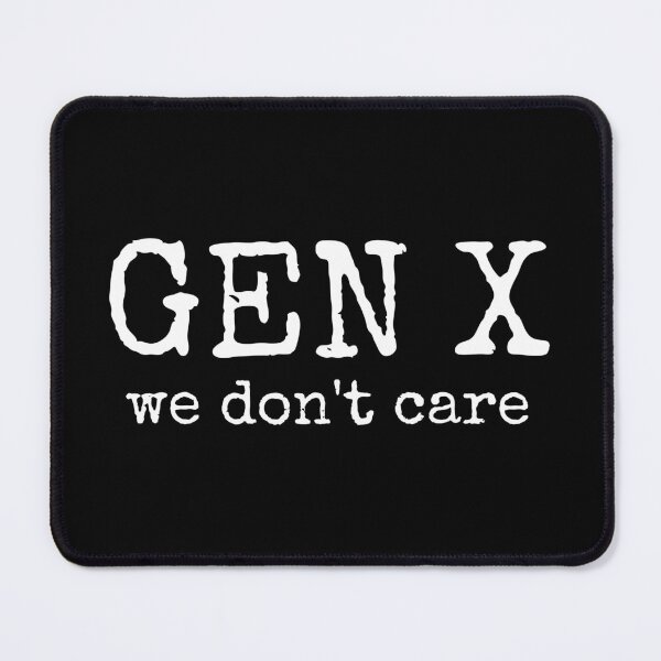 Item preview, Gen X - We Don't Care designed and sold by berlicaferinz.