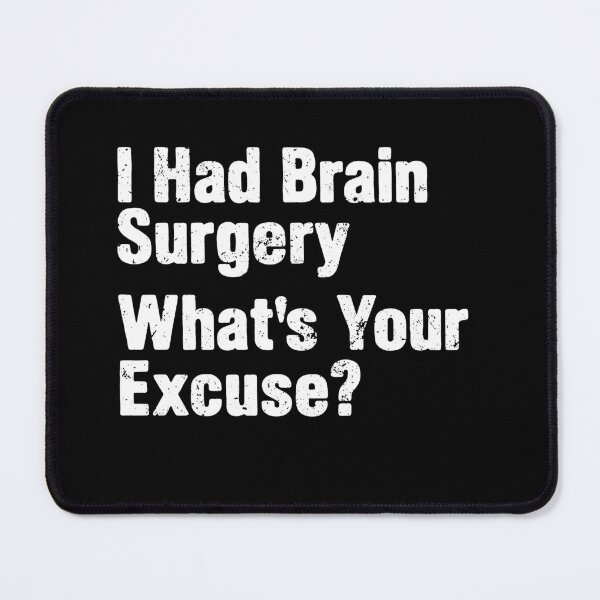 Item preview, I Had Brain Surgery. What's Your Excuse - Brain Cancer Surgery Funny Gift designed and sold by berlicaferinz.