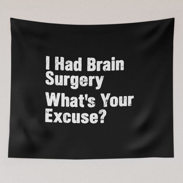 Item preview, I Had Brain Surgery. What's Your Excuse - Brain Cancer Surgery Funny Gift designed and sold by berlicaferinz.