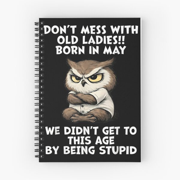 Item preview, Don’t Mess With Old Ladies Born In May Funny Owl designed and sold by FableMind.