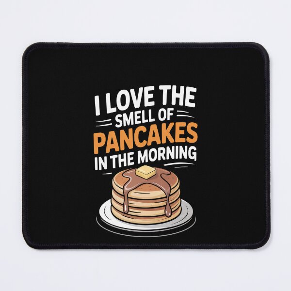 Item preview, I love the Smell of Pancakes in the Morning funny Pancakes designed and sold by TeamLequid.