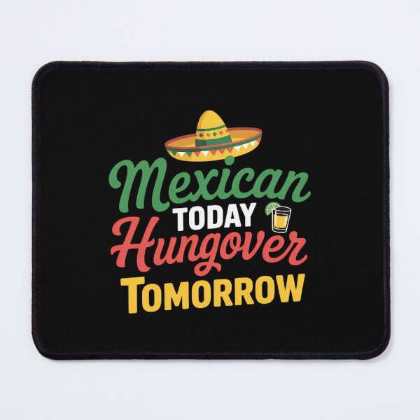 Item preview, 5 De Mayo Mexican Today Hungover Tomorrow designed and sold by IdunayaStore.