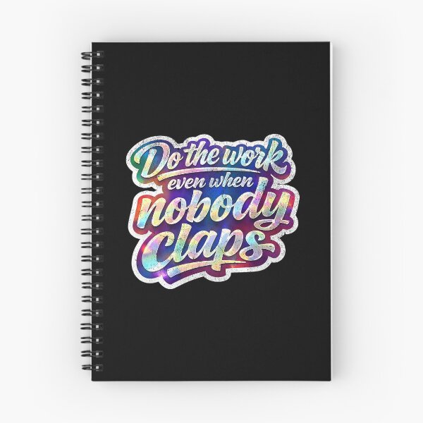 Item preview, Do the work even when nobody claps designed and sold by Pflugart.