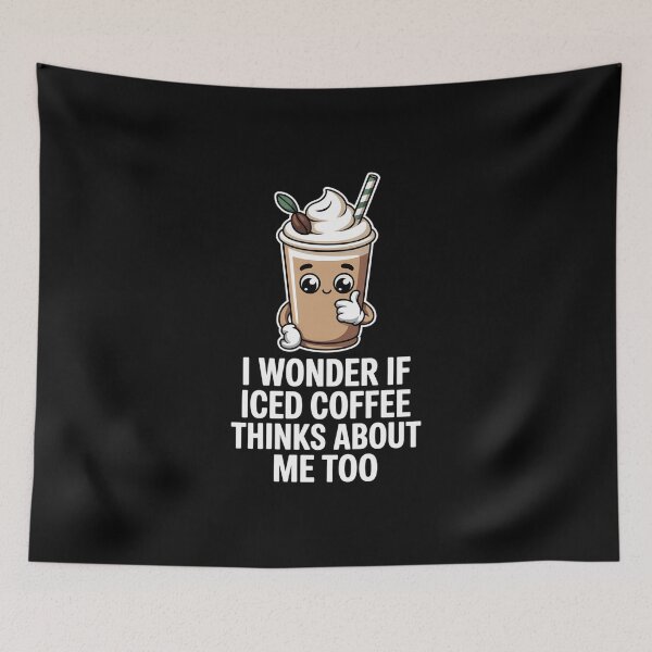 Item preview, I Wonder If Iced Coffee Think About Iced Coffee designed and sold by FaithAbbott.