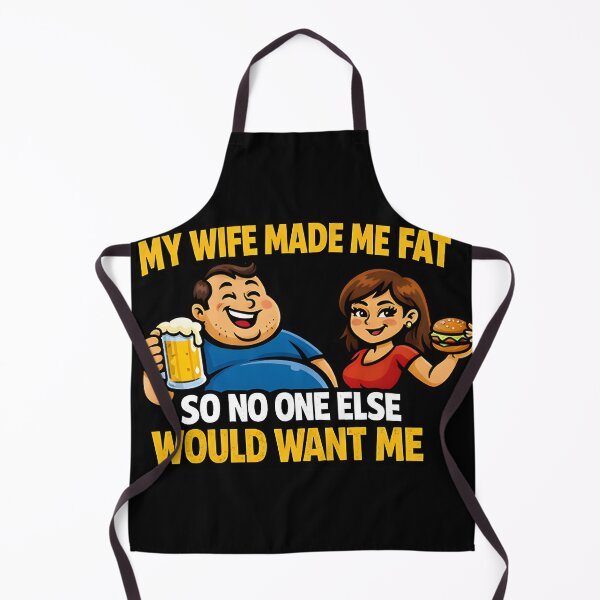 Item preview, My Wife Made Me Fat So No One Else Would Want Me designed and sold by NitRes.
