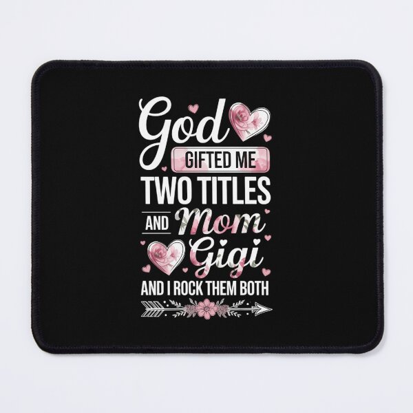 Item preview, God Gifted Me Two Titles Mom And Gigi Flower Mother's Day designed and sold by FaithAbbott.