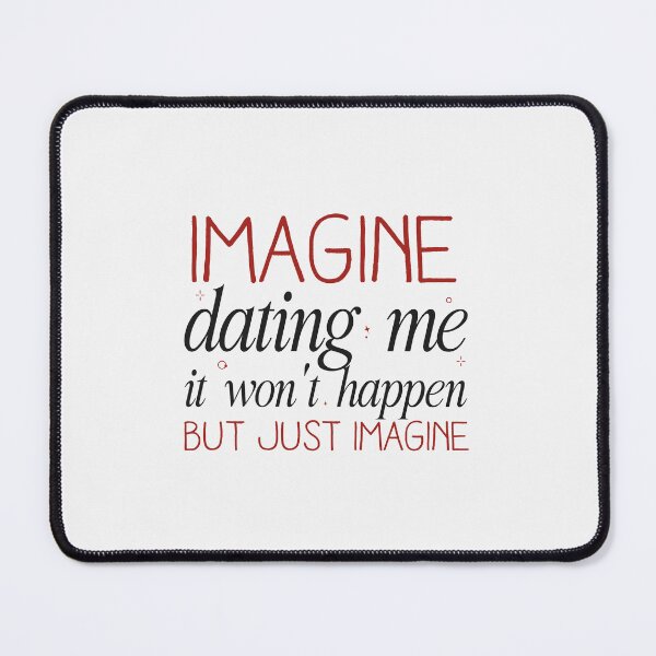 Item preview, Imagine dating me it won't happen but just imagine | lili reinhart shirt designed and sold by Pinu92.