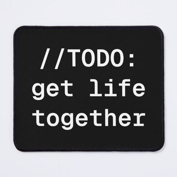 Item preview, TODO Get Life Together Coding Humor Print designed and sold by Code Monkeys.