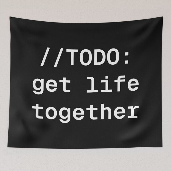 Item preview, TODO Get Life Together Coding Humor Print designed and sold by Code  Monkeys.