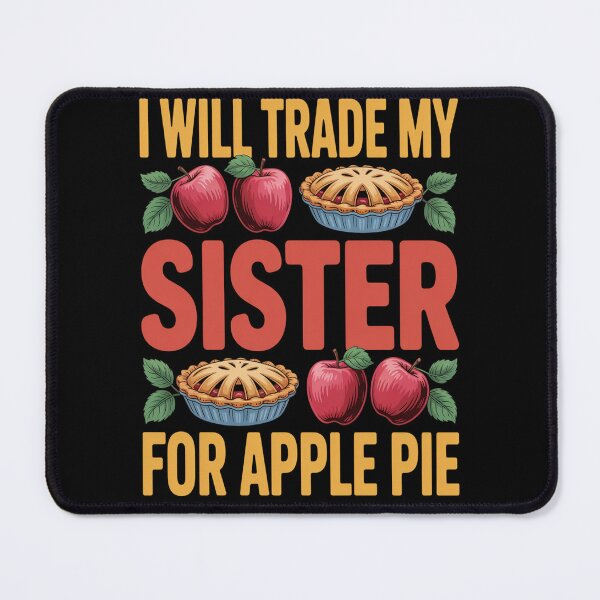 Item preview, I Will Trade My Sister For Apple Pie Boy Girl Sibling  designed and sold by orlodrake.