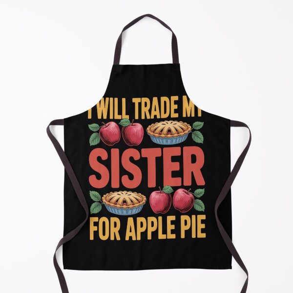 Item preview, I Will Trade My Sister For Apple Pie Boy Girl Sibling designed and sold by orlodrake.