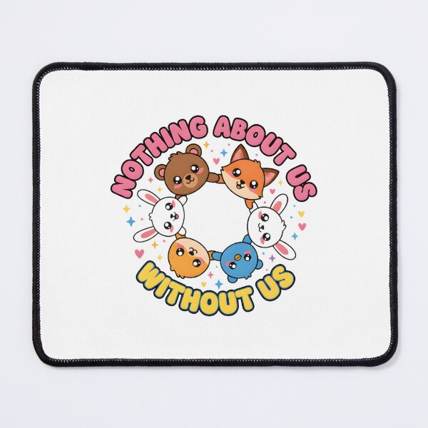 Item preview, Nothing About Us Without Us – Autism Advocacy & Rights, Animal Friends Design designed and sold by MindScience4You.