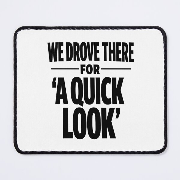 Item preview, Funny Australian Shopping Shirt WE DROVE THERE FOR A QUICK LOOK designed and sold by POD DYNASTY.