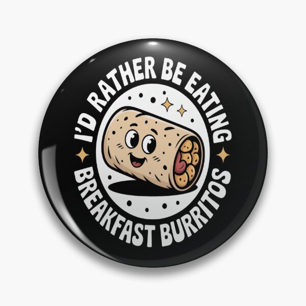 Item preview, I_d Rather Be Eating Breakfast Burritos designed and sold by orlodrake.