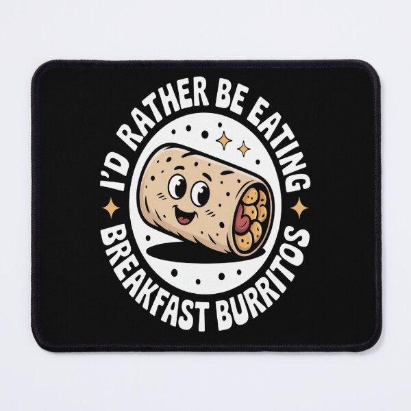 Item preview, I_d Rather Be Eating Breakfast Burritos designed and sold by orlodrake.