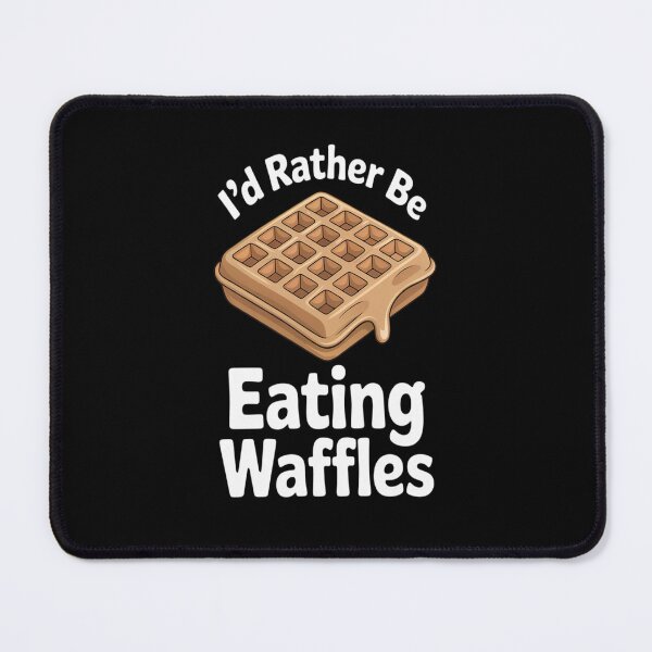 Item preview, I_d Rather Be Eating Waffles Breakfast Food Pancakes Brunch designed and sold by orlodrake.