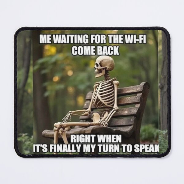 Item preview, Me Waiting for WiFi – Relatable Skeleton Meme designed and sold by EchoWave11.