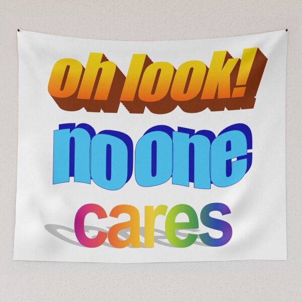 Item preview, oh look no one cares Wordart designed and sold by WorddArtt.