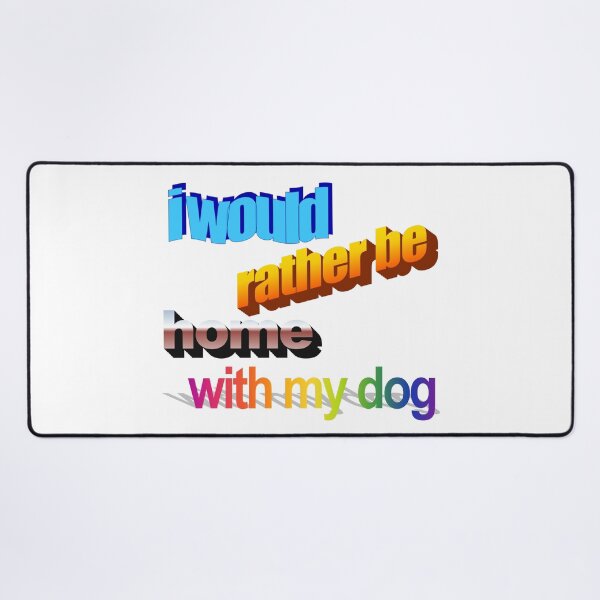 Item preview, i would rather be home with my dog Wordart  designed and sold by WorddArtt.