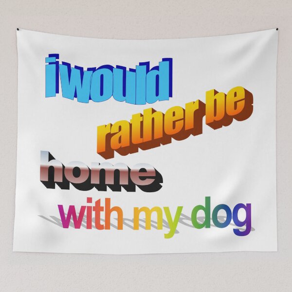 Item preview, i would rather be home with my dog Wordart  designed and sold by WorddArtt.