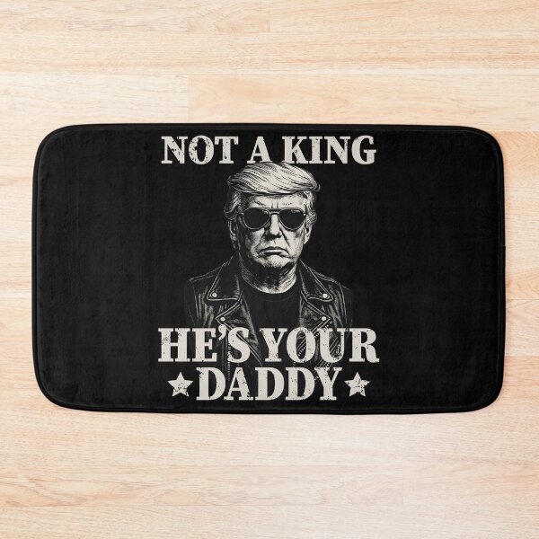 Item preview, Not a King He's Your Daddy Funny Pro Trump American Patriot designed and sold by wtfbba.