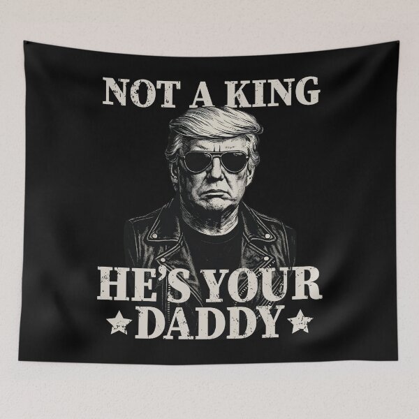 Item preview, Not a King He's Your Daddy Funny Pro Trump American Patriot designed and sold by wtfbba.