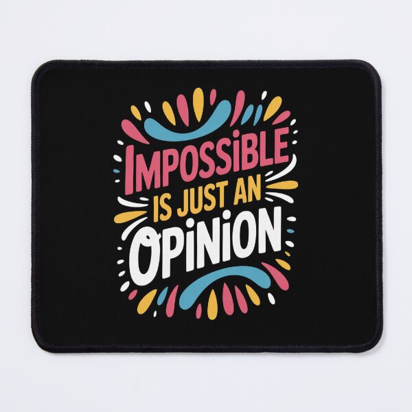 Item preview, Impossible is Just an Opinion designed and sold by kakashinn.