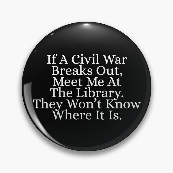 Item preview, If a civil war breaks out, meet me at the library. They won’t know where it is designed and sold by Dondonmart.