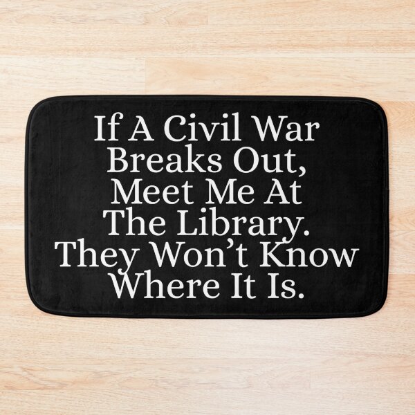 Item preview, If a civil war breaks out, meet me at the library. They won’t know where it is designed and sold by Dondonmart.
