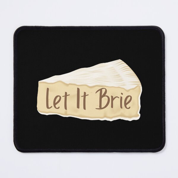 Item preview, Let It Brie designed and sold by SWETA HALDER.