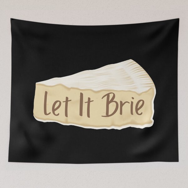 Item preview, Let It Brie designed and sold by SWETA HALDER.