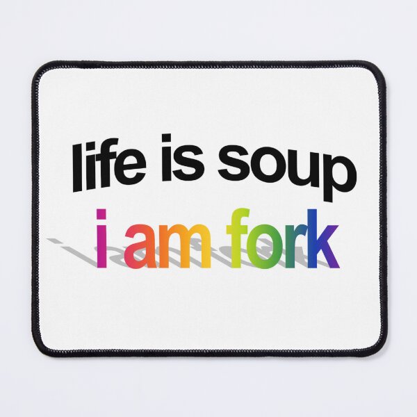 Item preview, life is soup i am fork Wordart designed and sold by WorddArtt.
