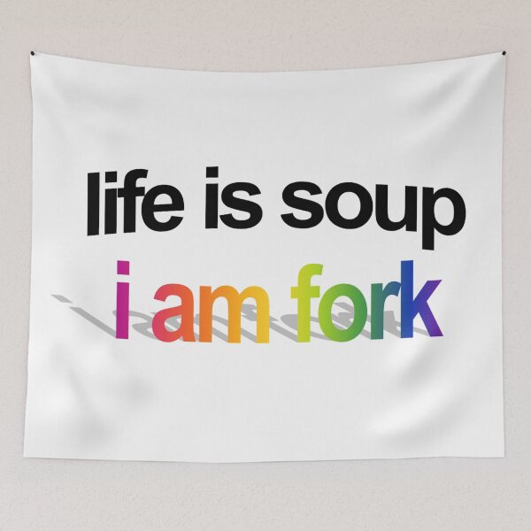 Item preview, life is soup i am fork Wordart designed and sold by WorddArtt.