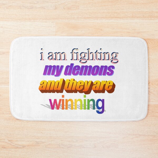 Item preview, i am fighting my demons and they are winning Wordart designed and sold by WorddArtt.