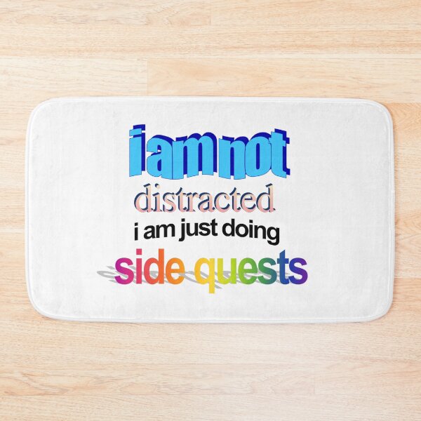 Item preview, i am not distracted i am just doing side quests Wordart designed and sold by WorddArtt.