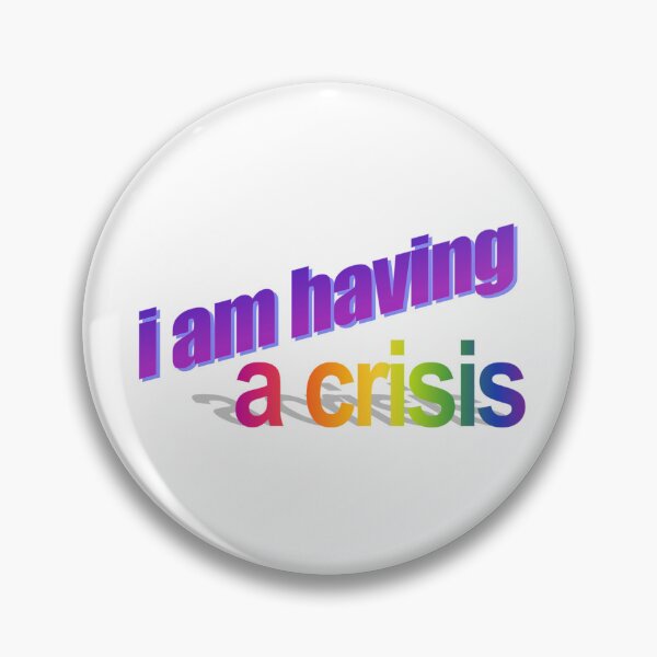 Item preview, i am having a crisis Wordart designed and sold by WorddArtt.