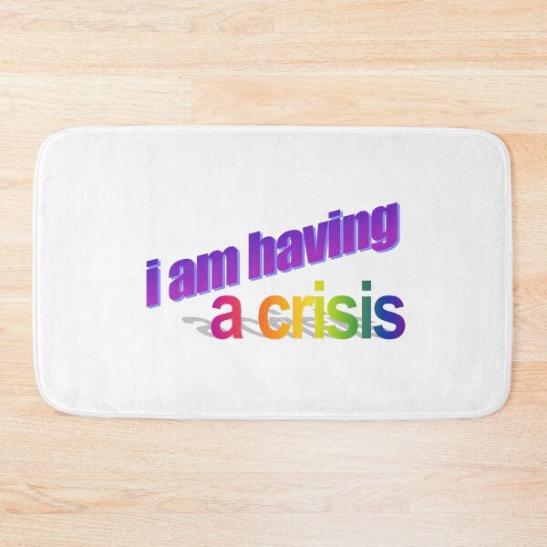 Item preview, i am having a crisis Wordart designed and sold by WorddArtt.