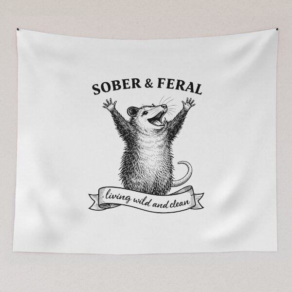 Item preview, Sober and Feral Funny Sobriety designed and sold by JODYSMORGAN.