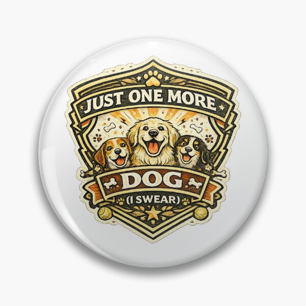 Item preview, Just One More Dog (I Swear) designed and sold by Throwing-Corn.