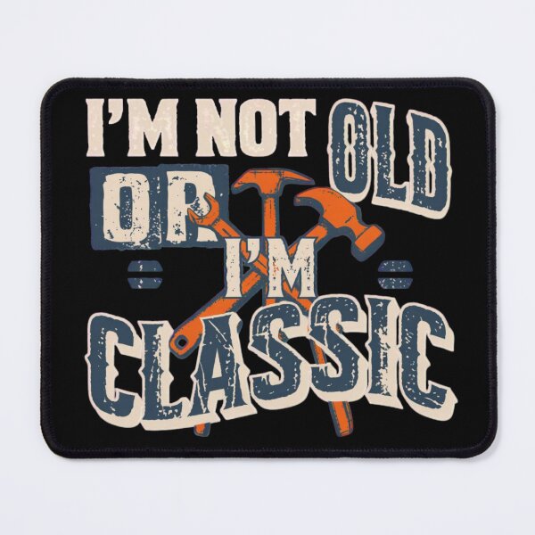 Item preview, I’m Not Old I’m Classic Funny Mechanic Dad Quote Vintage Blue Collar Aging Humor Gift designed and sold by Ladys-Gents.