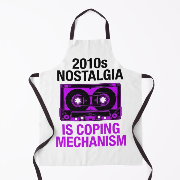 Item preview, 2010s Nostalgia: A Modern Coping Mechanism designed and sold by DeadlyWhisper.