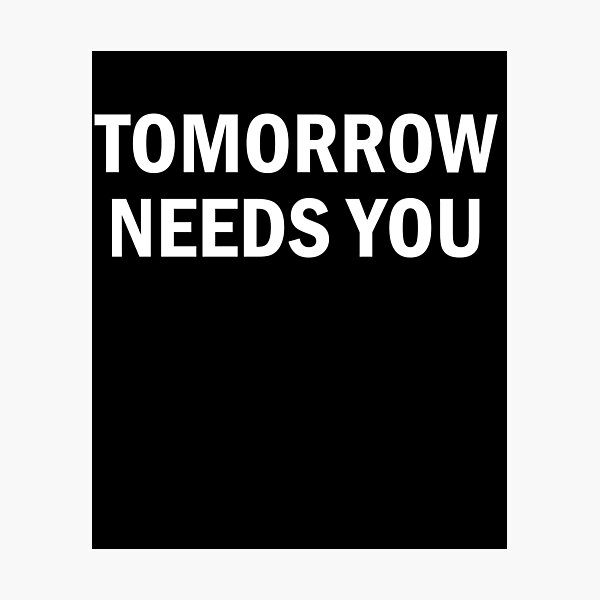 Item preview, Tomorrow needs you motivational quote minimalist text art designed and sold by margamPagenberg.