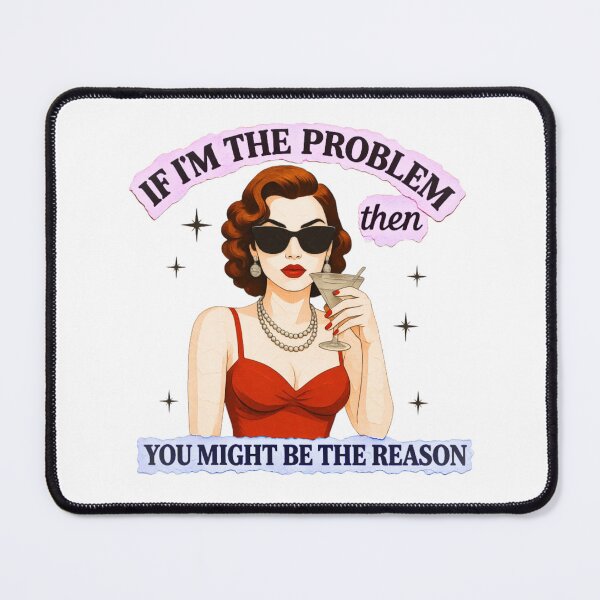 Item preview, I'm the Problem designed and sold by DiAMONDxDEE.