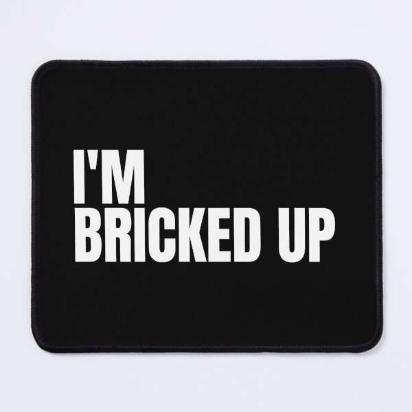Item preview, I'm Bricked Up designed and sold by Dondonmart.