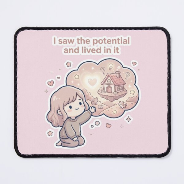 Item preview, I Saw The Potential And Lived In It Kawaii Design designed and sold by DesignNovaCo.