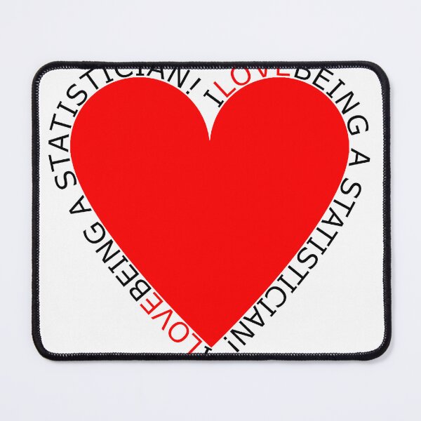 Item preview, I Love Being A Statistician designed and sold by TheIconSmith.