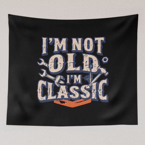 Item preview, I’m Not Old I’m Classic Funny Mechanic Dad Meme Vintage Blue Collar Aging Humor Gift designed and sold by Ladys-Gents.