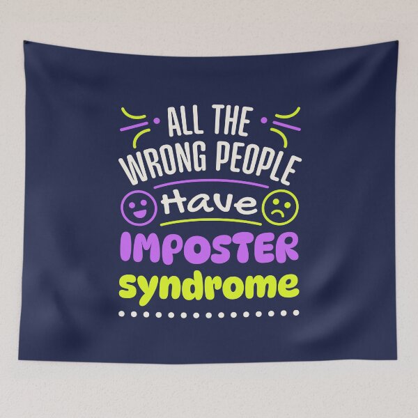 Item preview, All the Wrong People Have Imposter Syndrome designed and sold by jaygo.