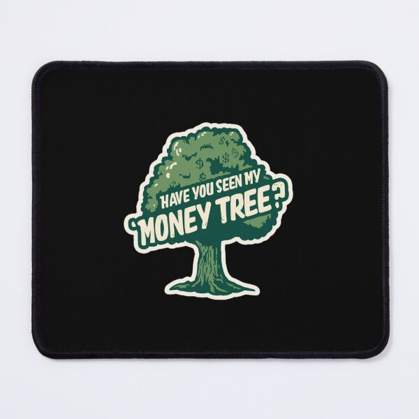 Item preview, Where’s My Money Tree? do you know where it is? designed and sold by ELdante.